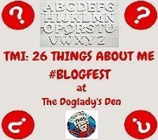 TMI: 26 Things About Me #Blogfest