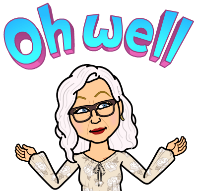 Oh Well bitmoji | TEN YEARS ALREADY?! AS THE BLOG TURNS!