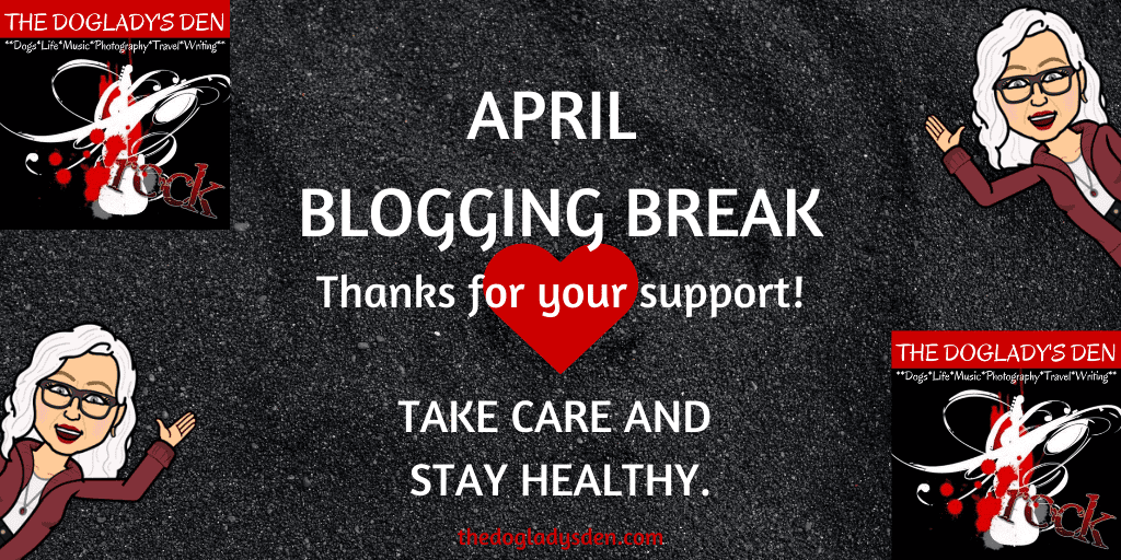 APRIL BLOGGING BREAK – EXTENDED!