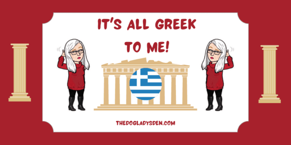 it's all greek to me!