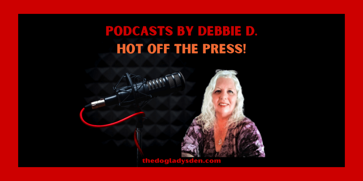PODCASTS, HOT OFF THE PRESS!