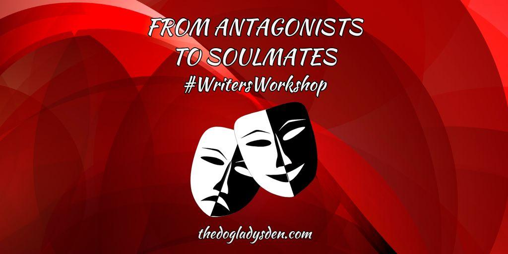 FROM ANTAGONISTS TO SOULMATES 🎭 | #WritersWorkshop✍️