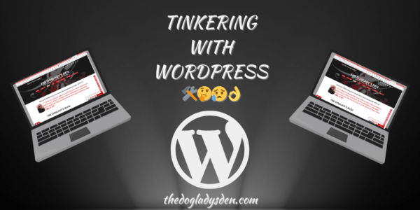 TINKERING WITH WORDPRESS 🛠️🤔😥👌 #BloggingCommunity